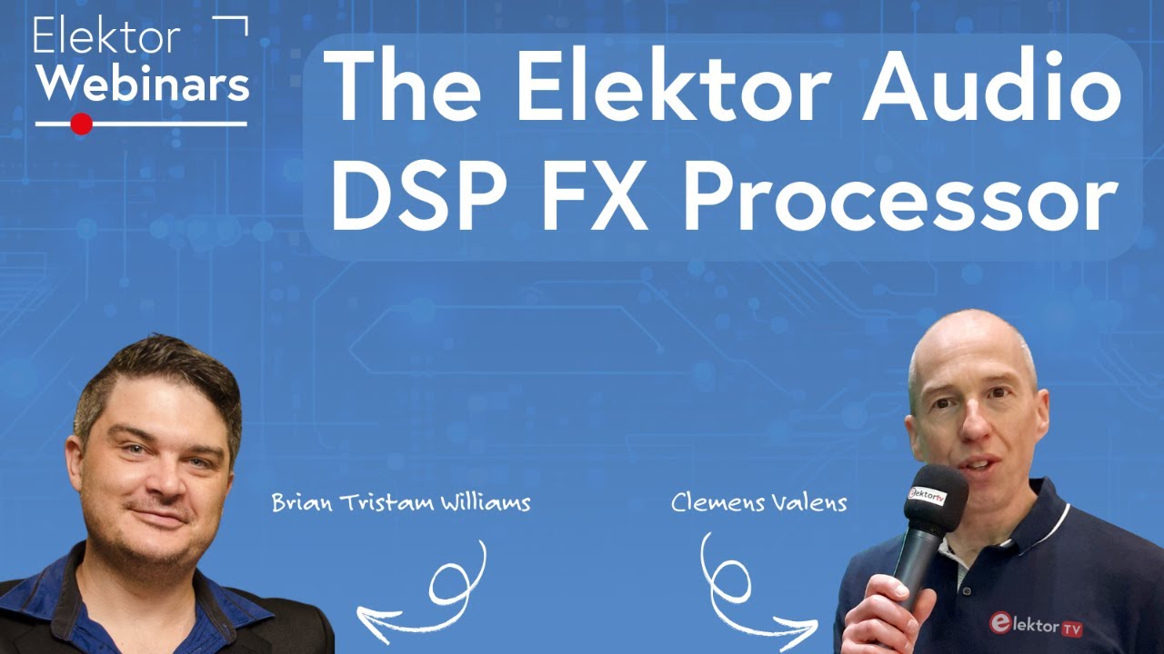 Аудиопроцессор DSP FX с Клеменсом Валенсом — вебинар Elektor