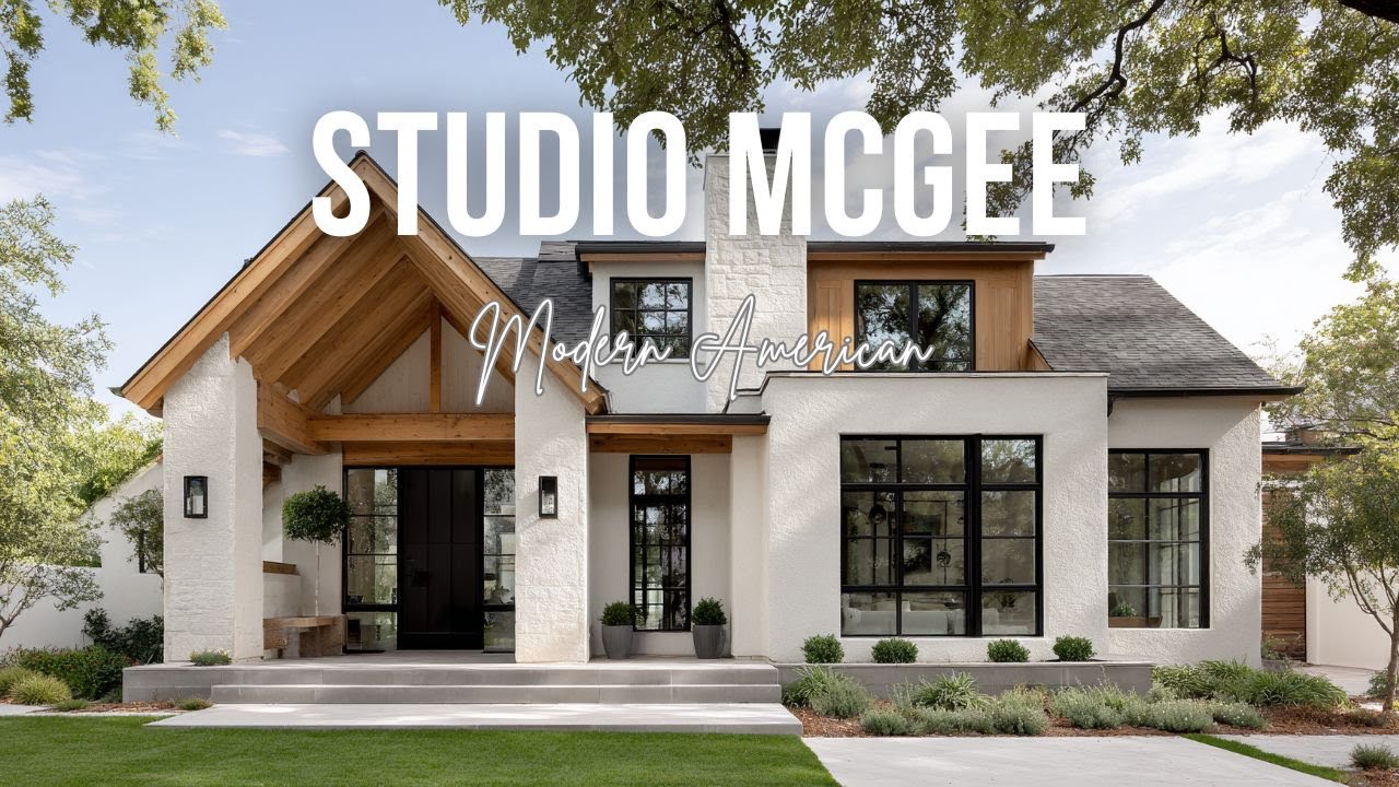 Studio McGee Signature Home Style with Soft Modern American Elegance