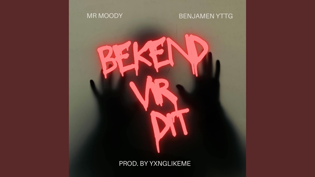 Bekend Vir Die (feat. Mr Moody & Benjamen YTTG)