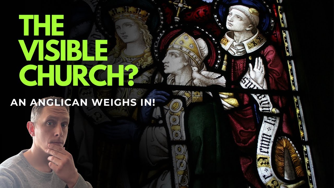 The Visible Church? An Anglican Reflection