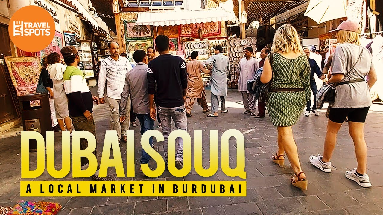 Dubai | Bur Dubai Souk Market | Dubai Tourism | Dubai Attractions