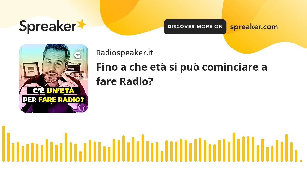 Fino a che età si può cominciare a fare Radio?