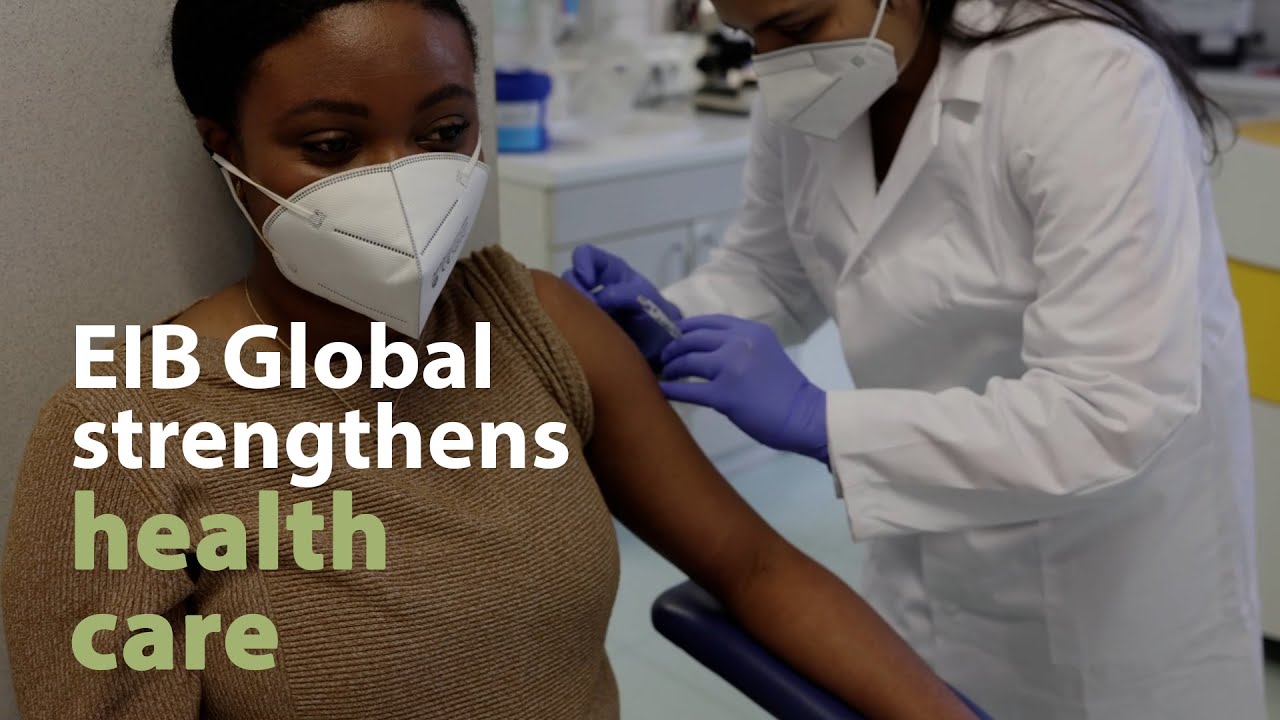 At the EIB we strengthen healthcare worldwide
