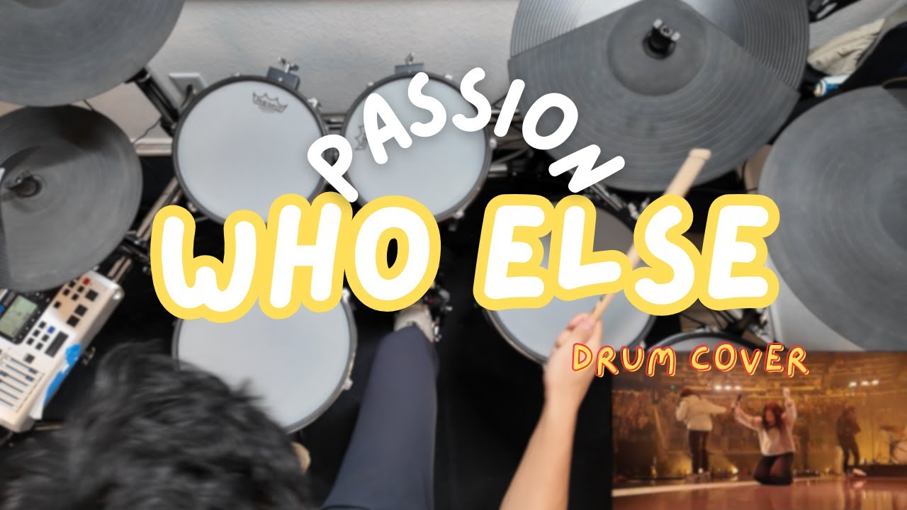 Who Else | Passion (Drum Cover)