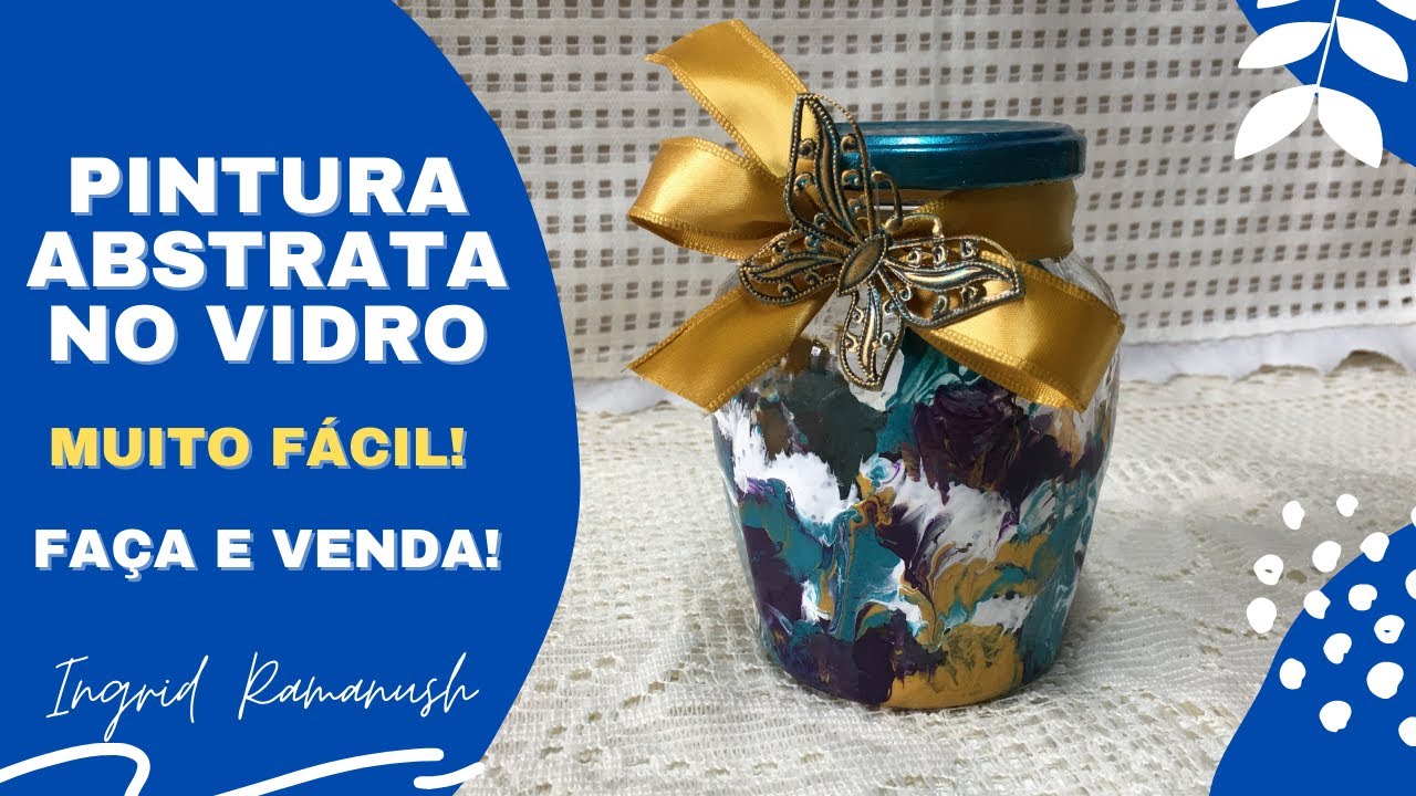 Pintura Abstrata no Vidro - Muito Fácil - Faça e venda!