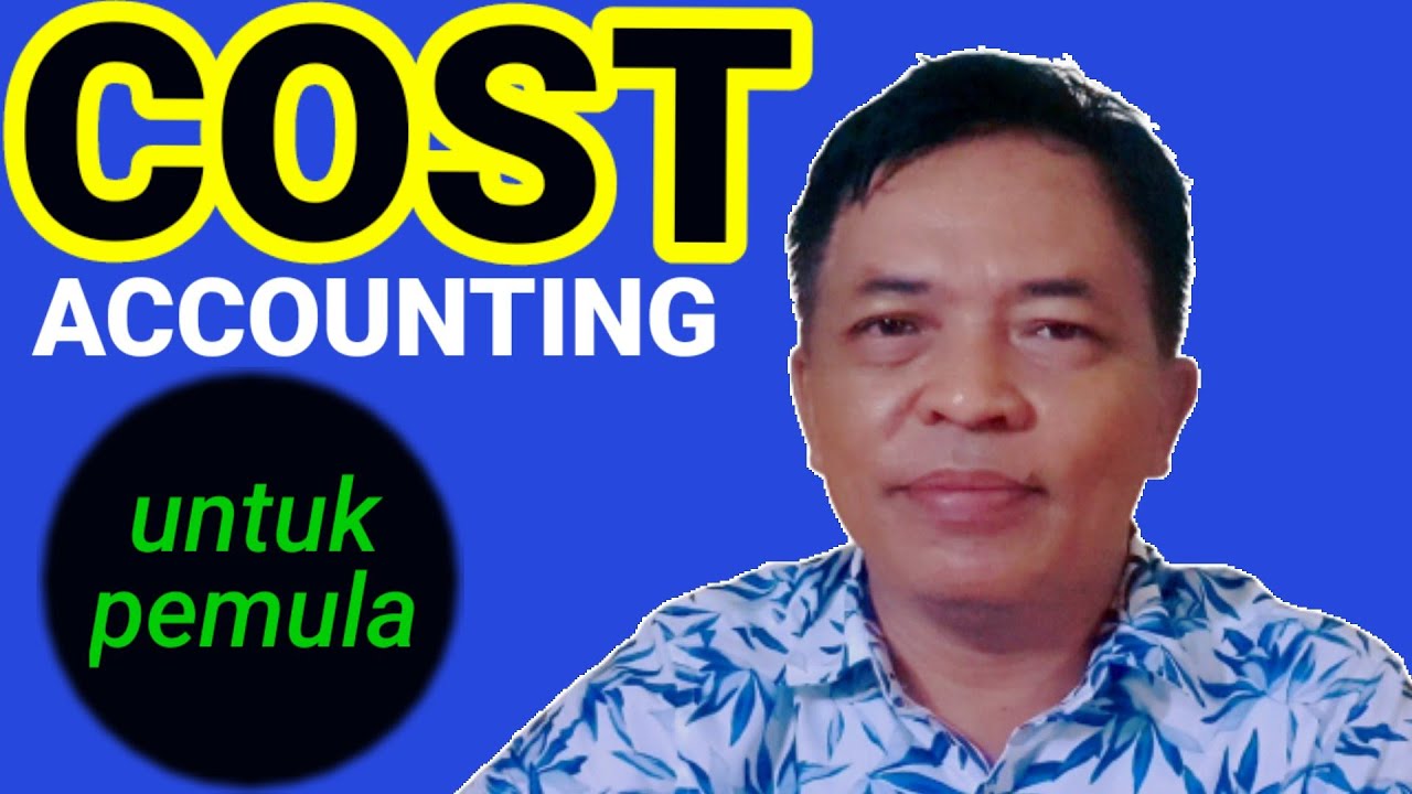 Belajar Akuntansi Biaya Supaya lebih  Mudah Mulai Darimana?