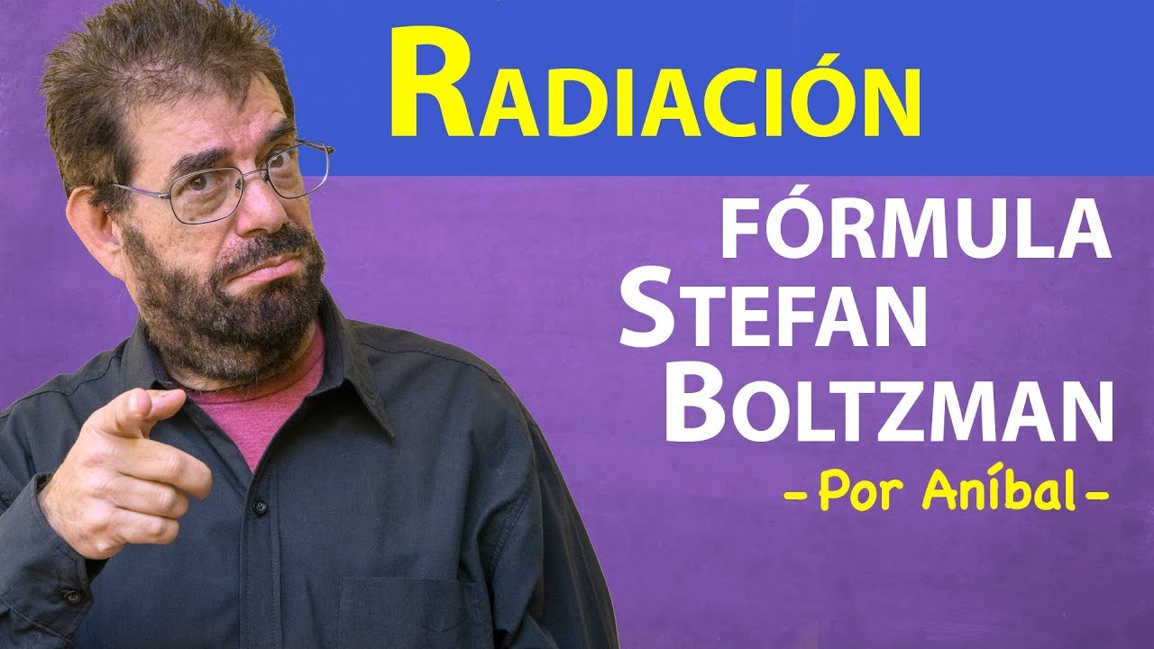 Radiación: Fórmula de Stefan-Boltzman  | Biofísica CBC | Física En Segundos (por Aníbal)