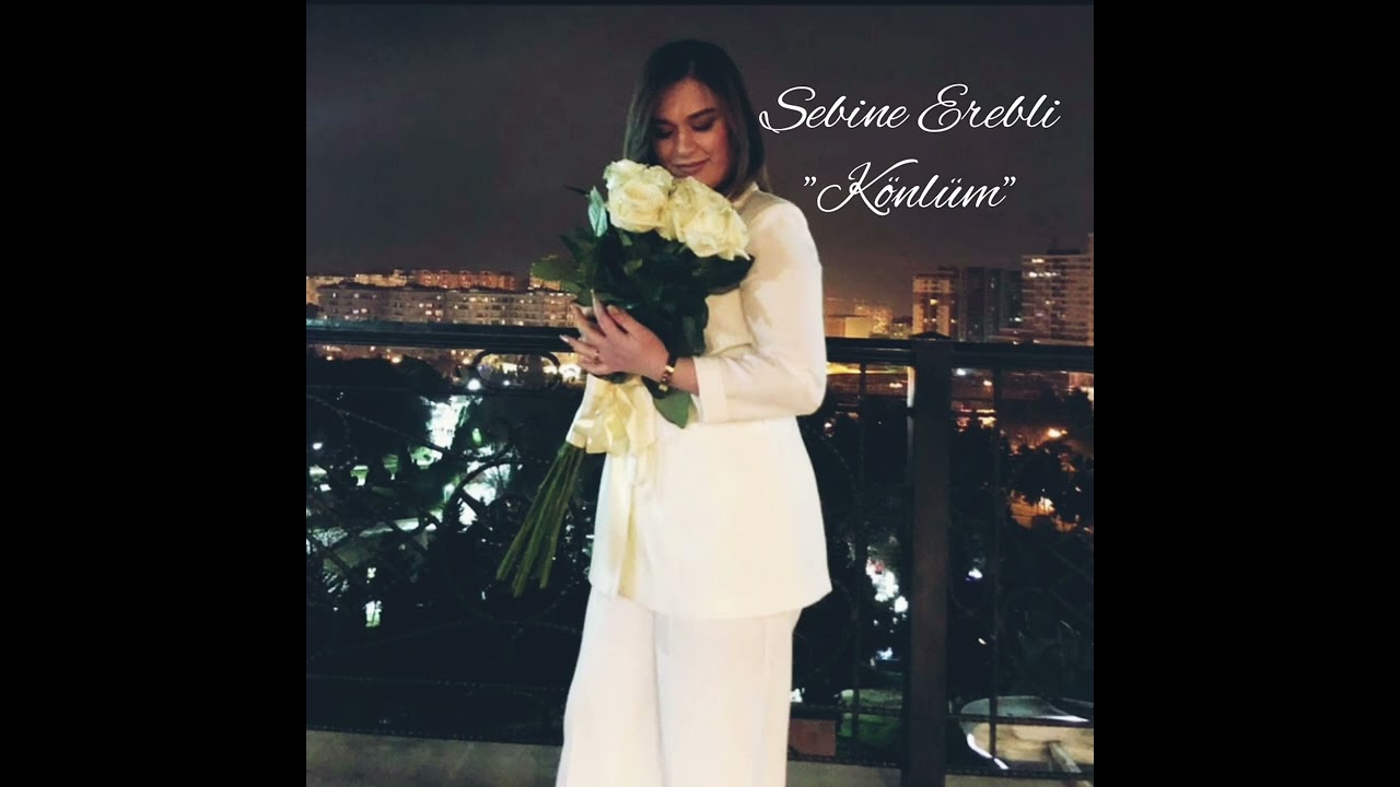 Sebine Erebli "Könlüm"