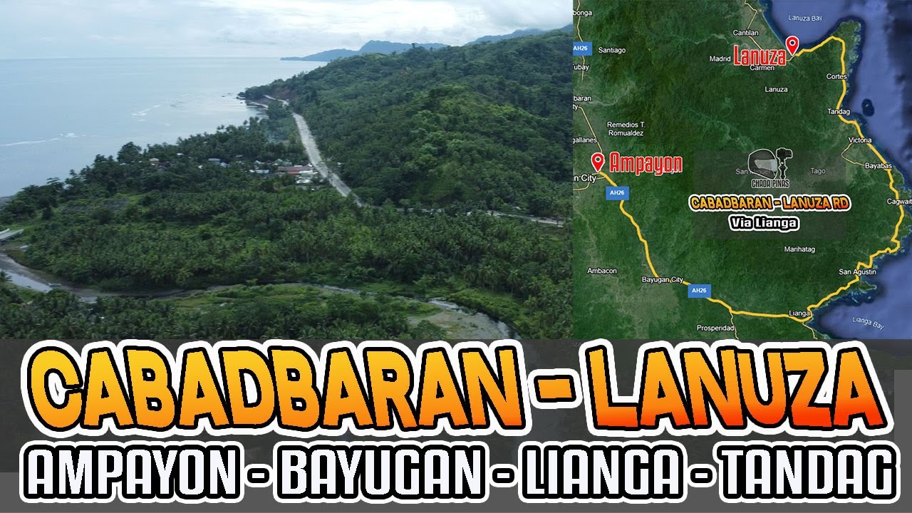 Cabadbaran to Lanuza via Bayugan and Lianga Surigao del Sur