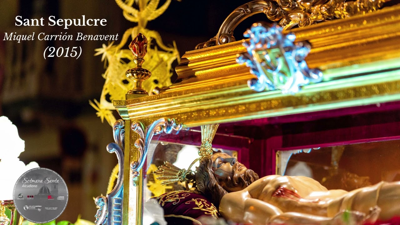 Sant Sepulcre - Miquel Carrión Benavent - La Filharmònica Alcudiana