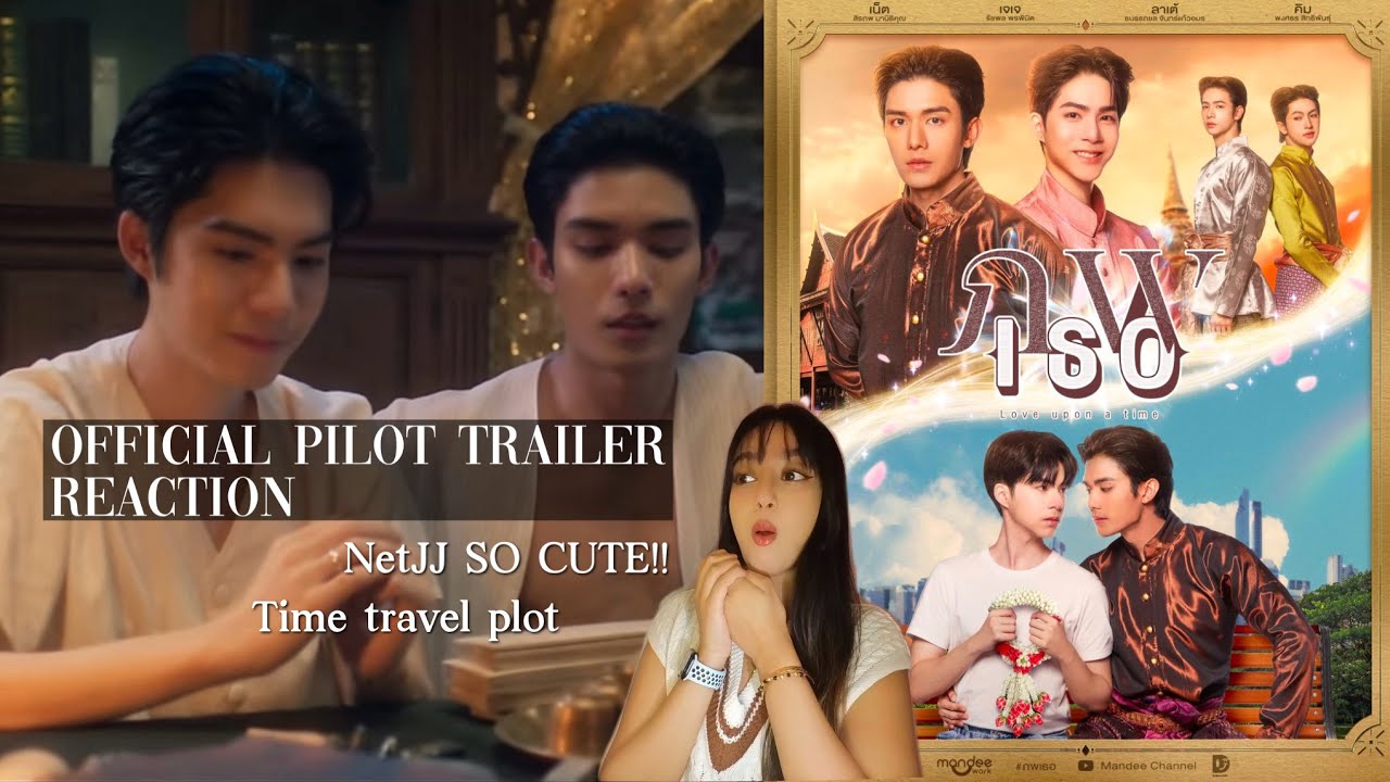 Love Upon a Time Series | ภพเธอ | REACTION | OFFICIAL PILOT | #NetJJ