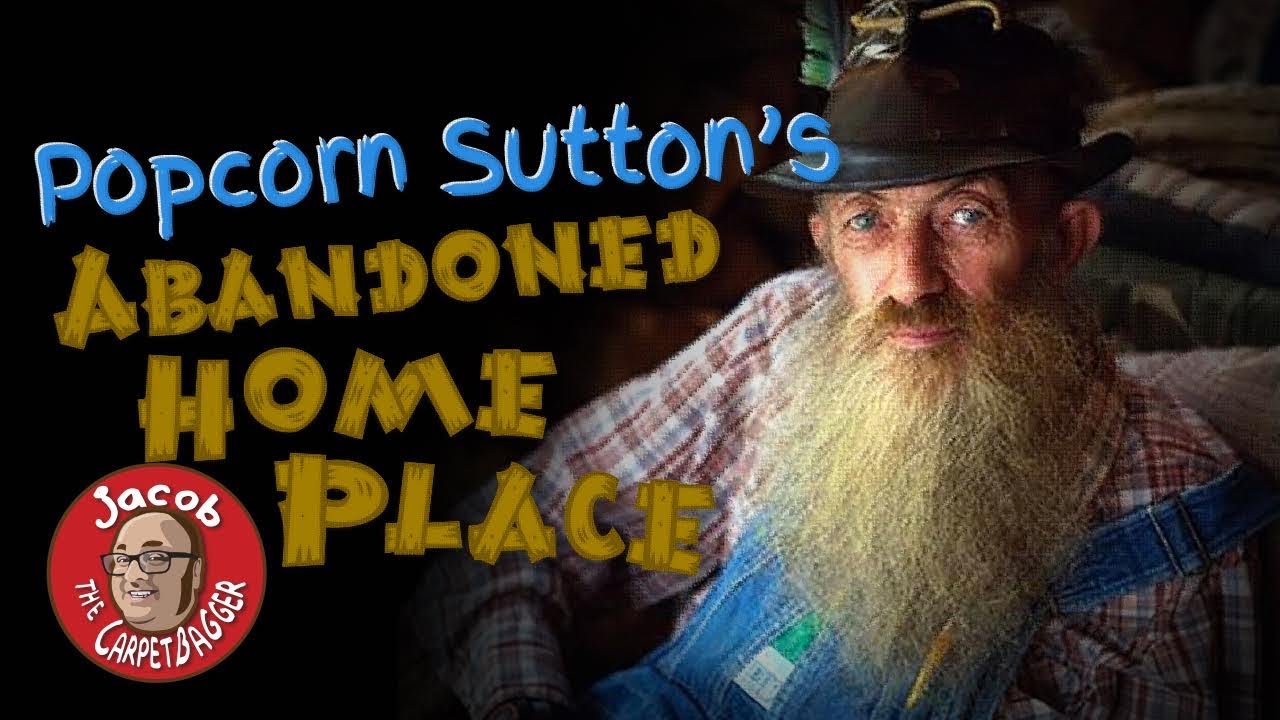 Popcorn Sutton Abandoned Home Place