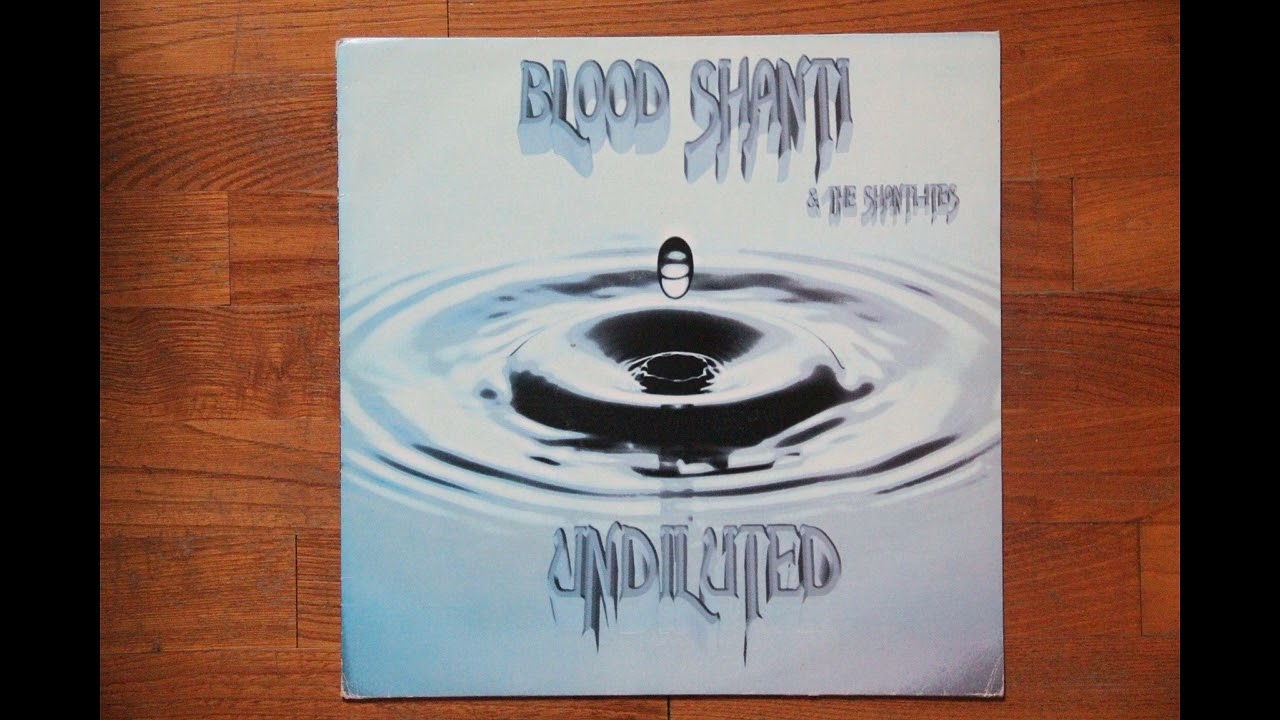 [2002] Blood Shanti & The Shanti-Ites - Undiluted (FULL ALBUM)