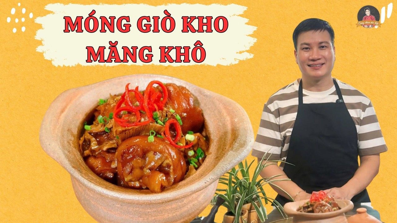 Làm Móng giò kho măng khô theo công thức này NGON KHÔNG NGỜ | Cùng Cháu Vào Bếp