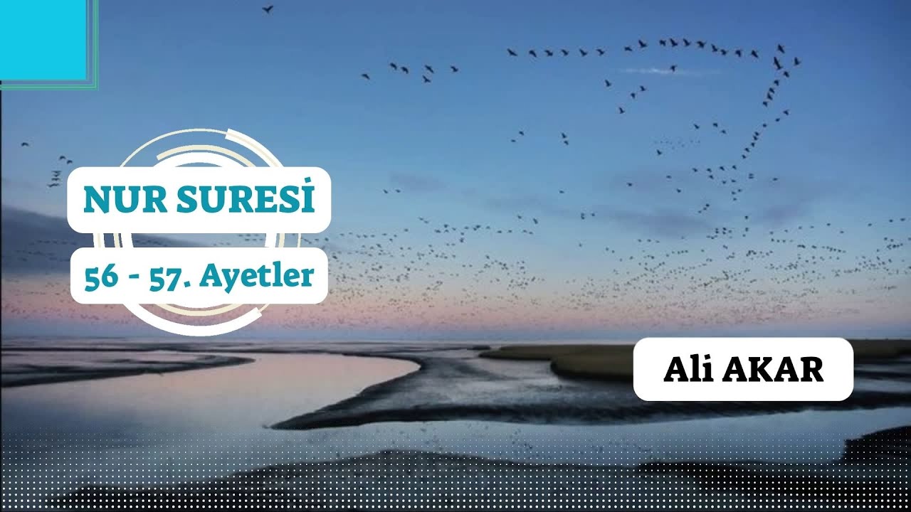 Nur Suresi: 56 - 57.Ayetler | Ali AKAR || Tefsir Dersleri