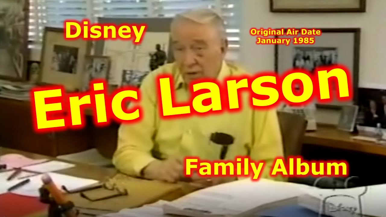 Disney Family Album | Eric Larson | Animator | Disneyland | Walt Disney World | 101 Dalmatians