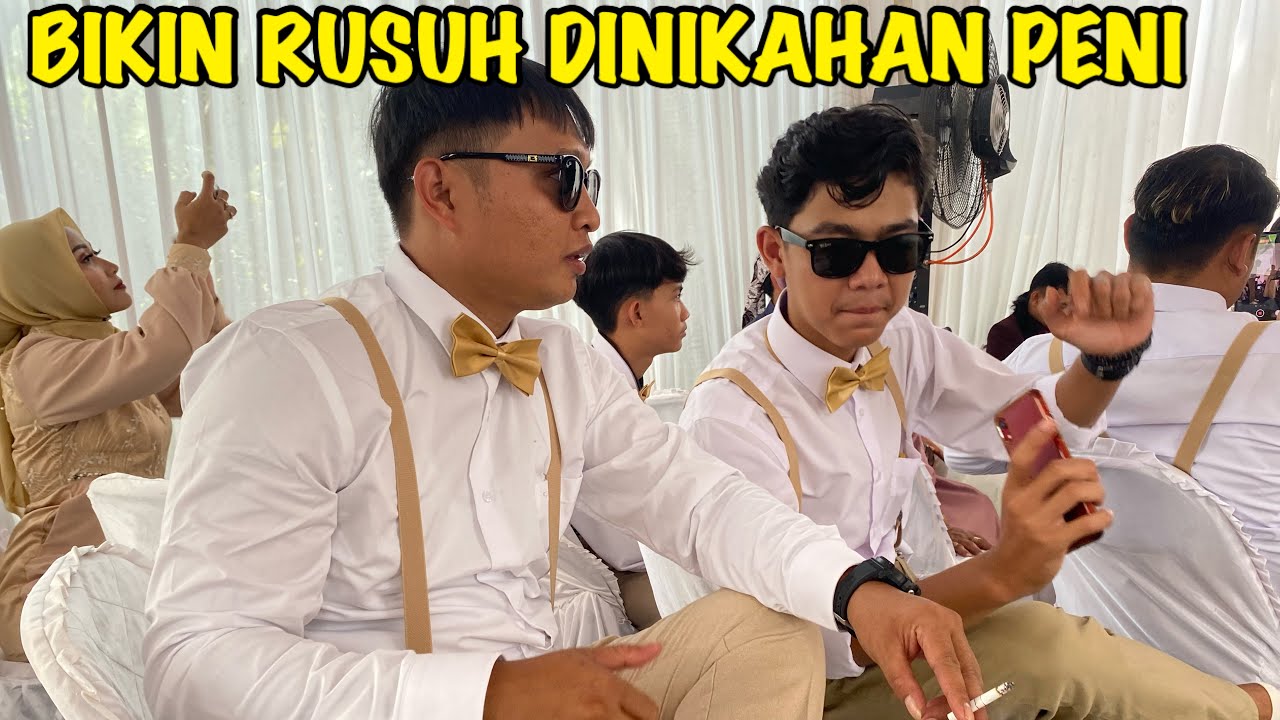 BIKIN RUSUH DIACARA NIKAHAN PENI