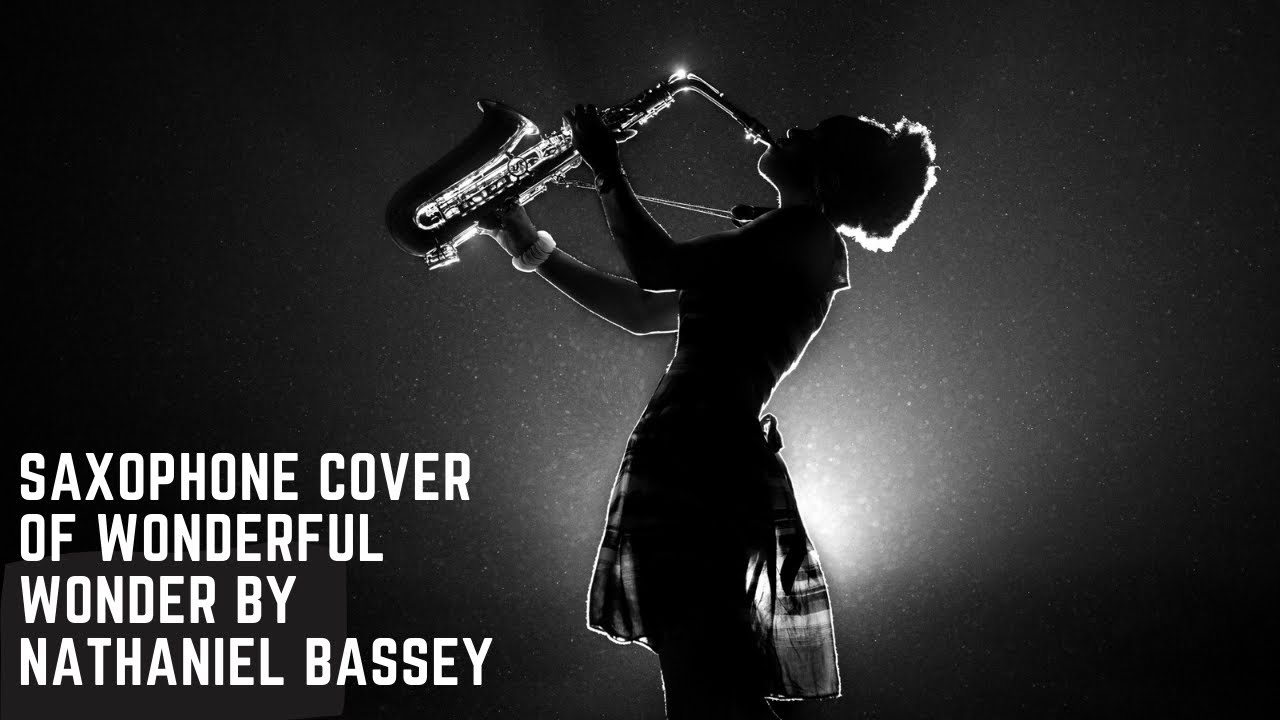 WONDERFUL WONDER NATHANIEL BASSEY SAXOPHONE INSTRUMENTAL COVER