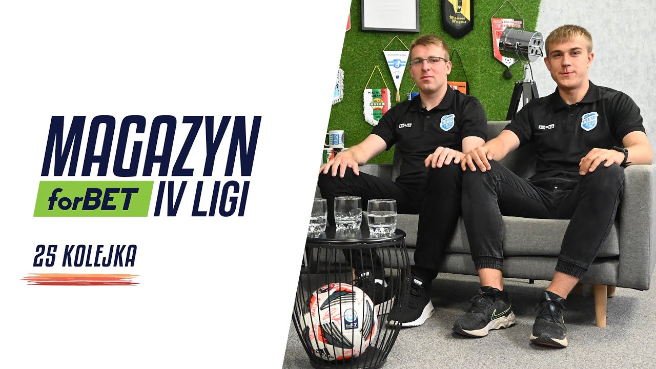 Magazyn forBET IV Liga - 25 kolejka