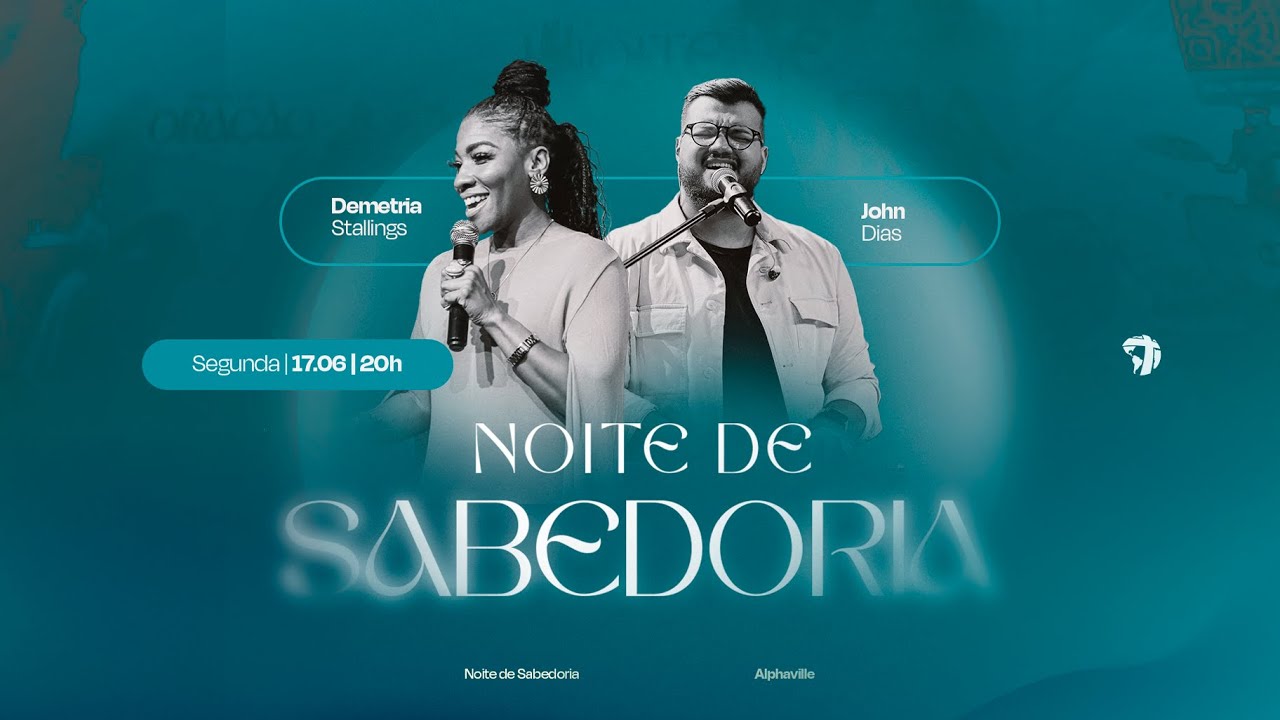 Noite de Sabedoria | Demetria Stallings e John Dias | 17 06 2024