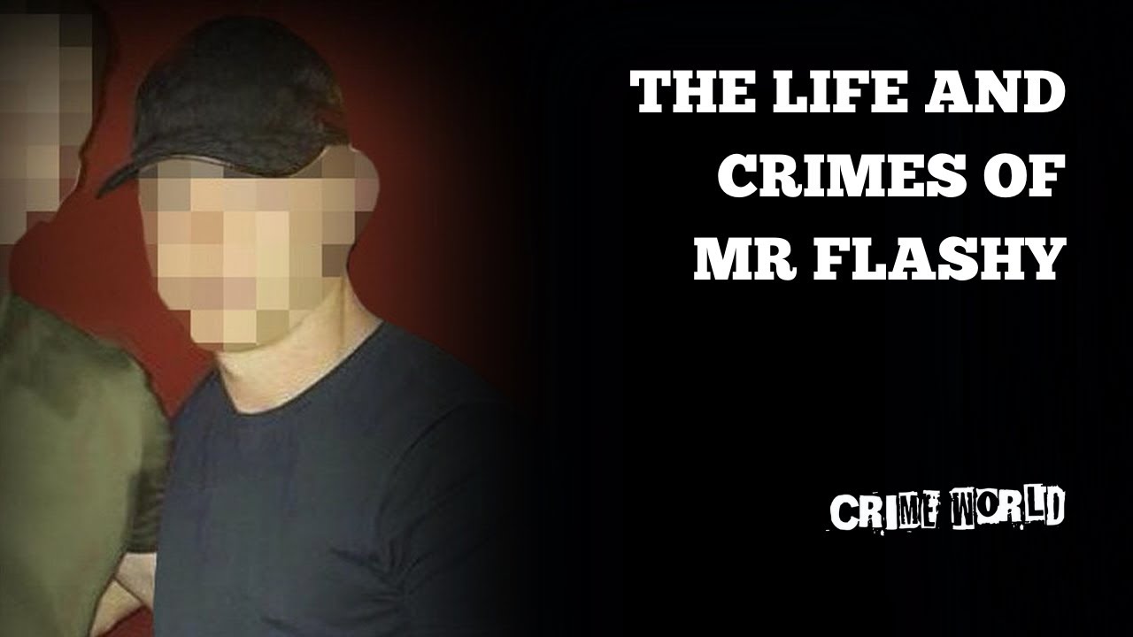 The life and crimes of Mr Flashy