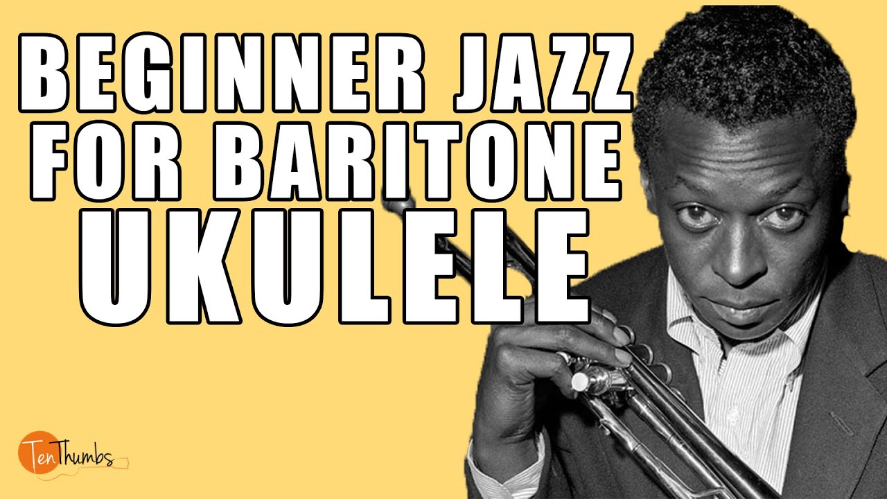 Beginner Jazz for Baritone Ukulele