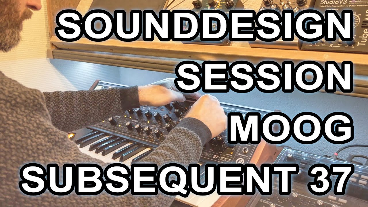 How I design sounds on the Moog Subsequent 37