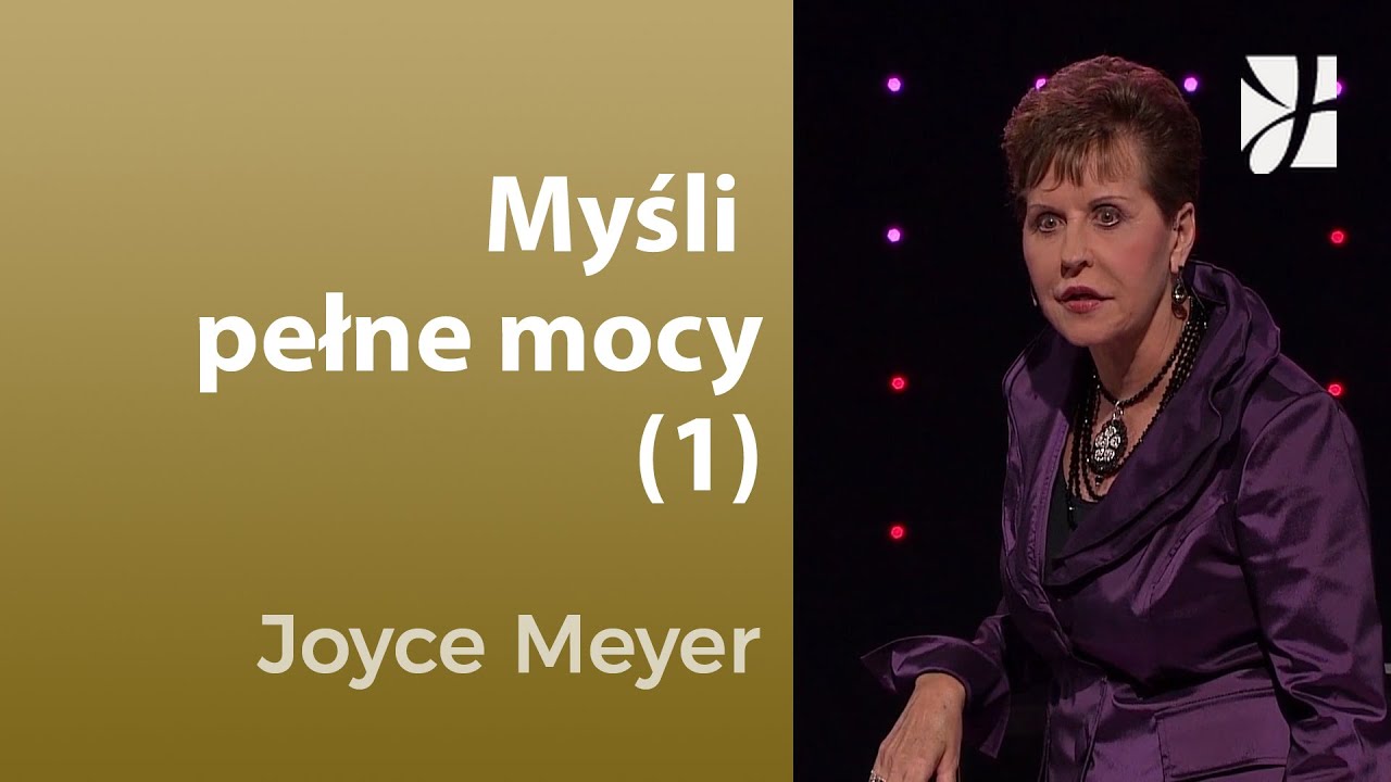 Myśli pełne mocy (1) | Joyce Meyer | Myśli i słowa