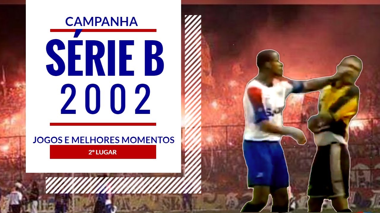 CAMPEONATO BRASILEIRO SÉRIE B 2002 - CAMPANHA COMPLETA