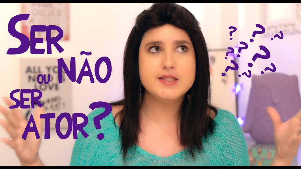 SER OU NÃO SER ATOR? - Bianca Brunstein