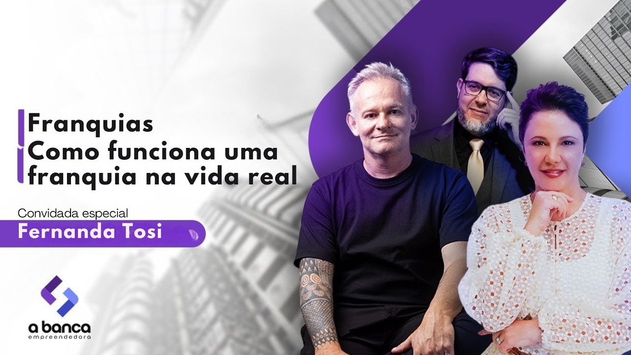 EP. 006 - COMO FUNCIONA UMA FRANQUIA NA VIDA REAL - FERNANDA TOSI - FRANQUEADA GIRAFFAS