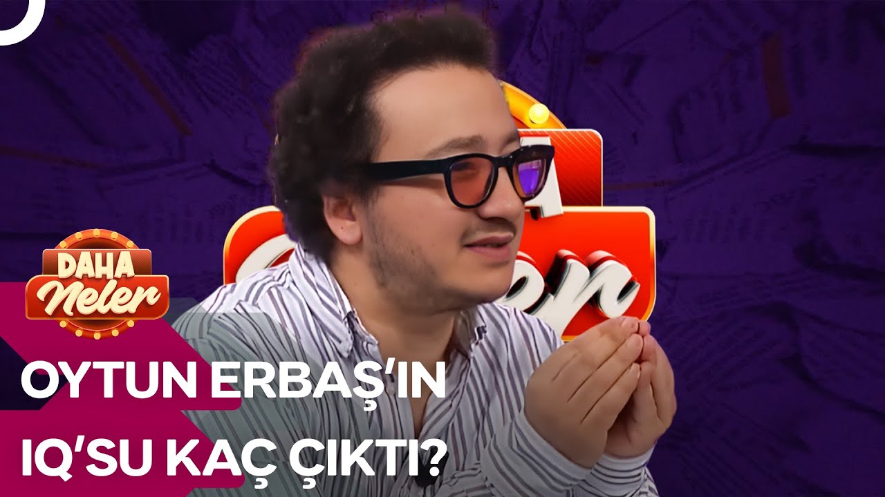 Canlı Yayında Oytun Erbaş'a IQ Testi | Daha Neler