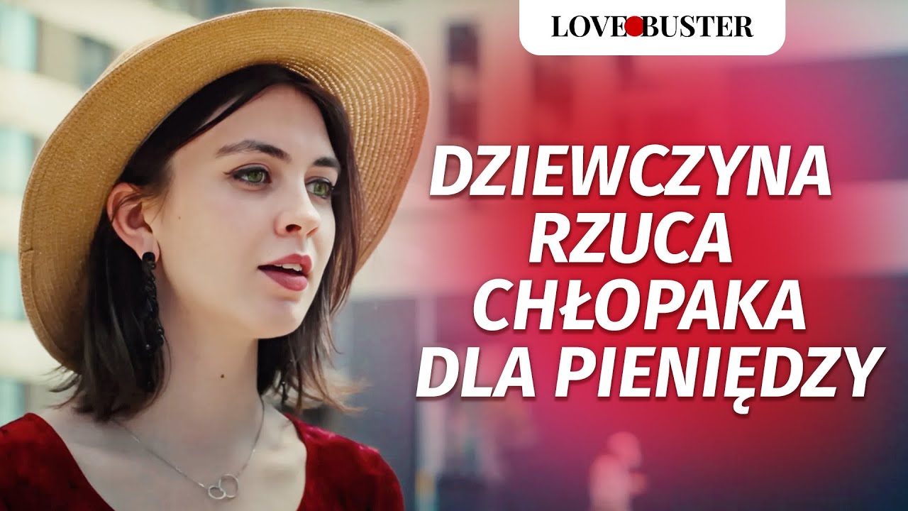 Dziewczyna rzuca chłopaka dla pieniędzy  | @LoveBuster Polska