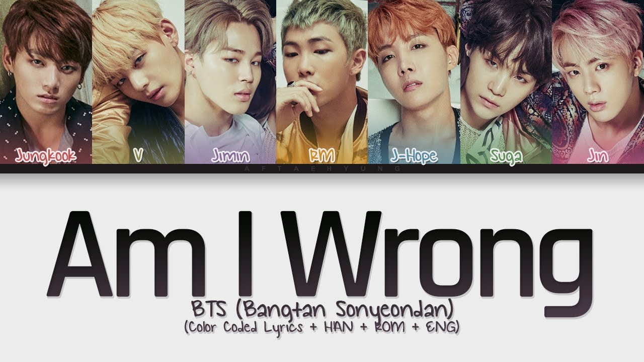 BTS (방탄소년단) - Am I Wrong (Color Coded Lyrics/Han/Rom/Eng)