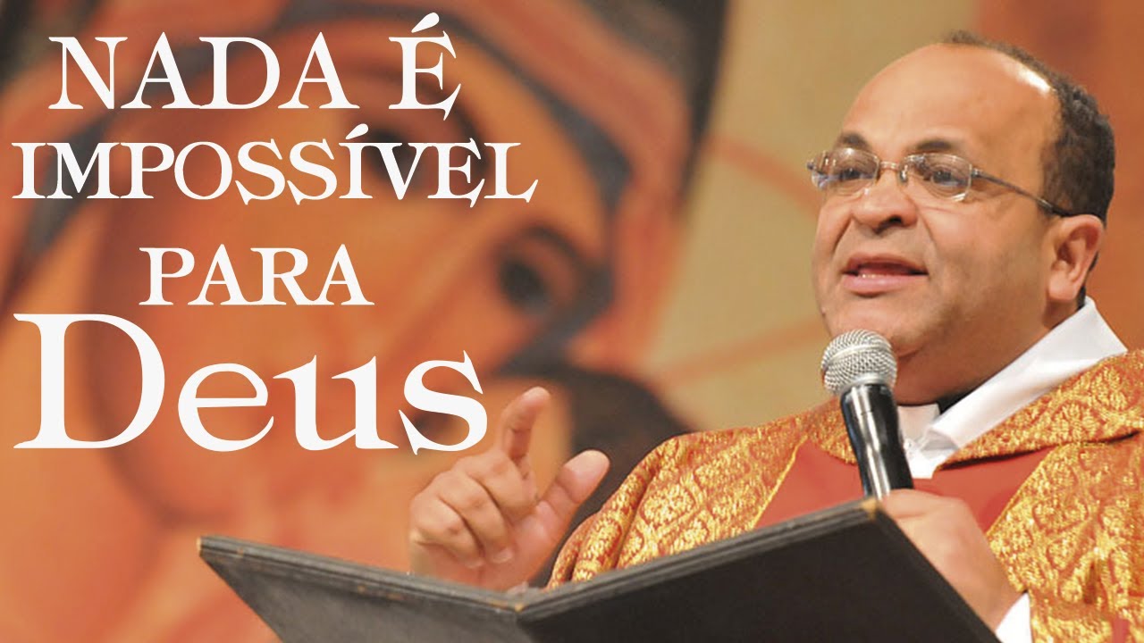 Creia pois nada é impossível para Deus - Pe. Edimilson Lopes  (20/10/13)