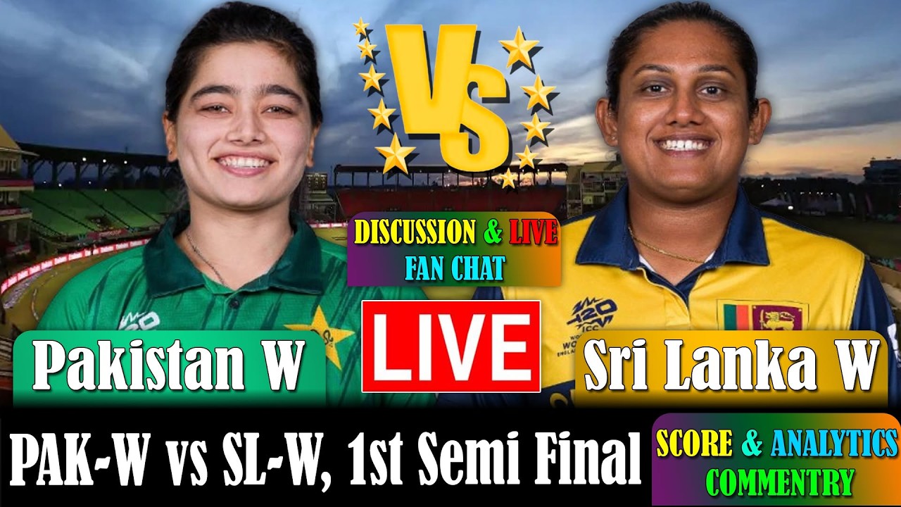 LIVE SL W vs PAK W Score | Sri Lanka Women vs Pakistan Women 1st Semi Final Commentary Analytics