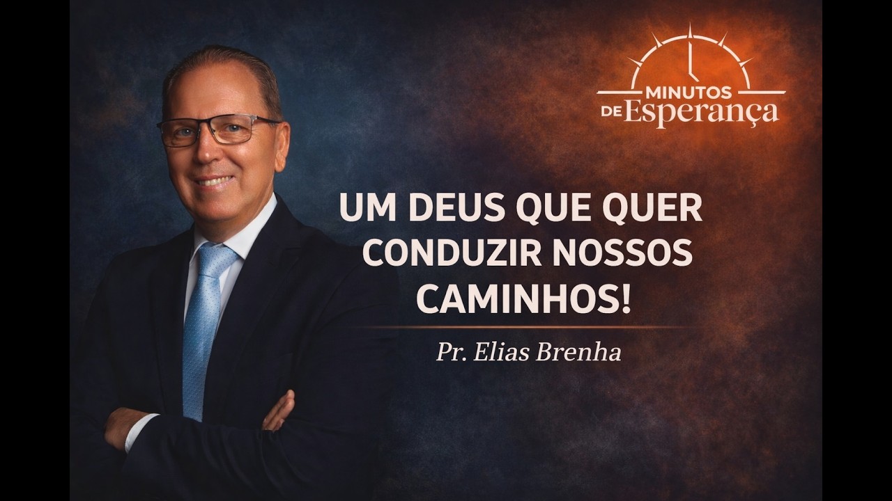 UM DEUS QUE QUER CONDUZIR NOSSOS CAMINHOS