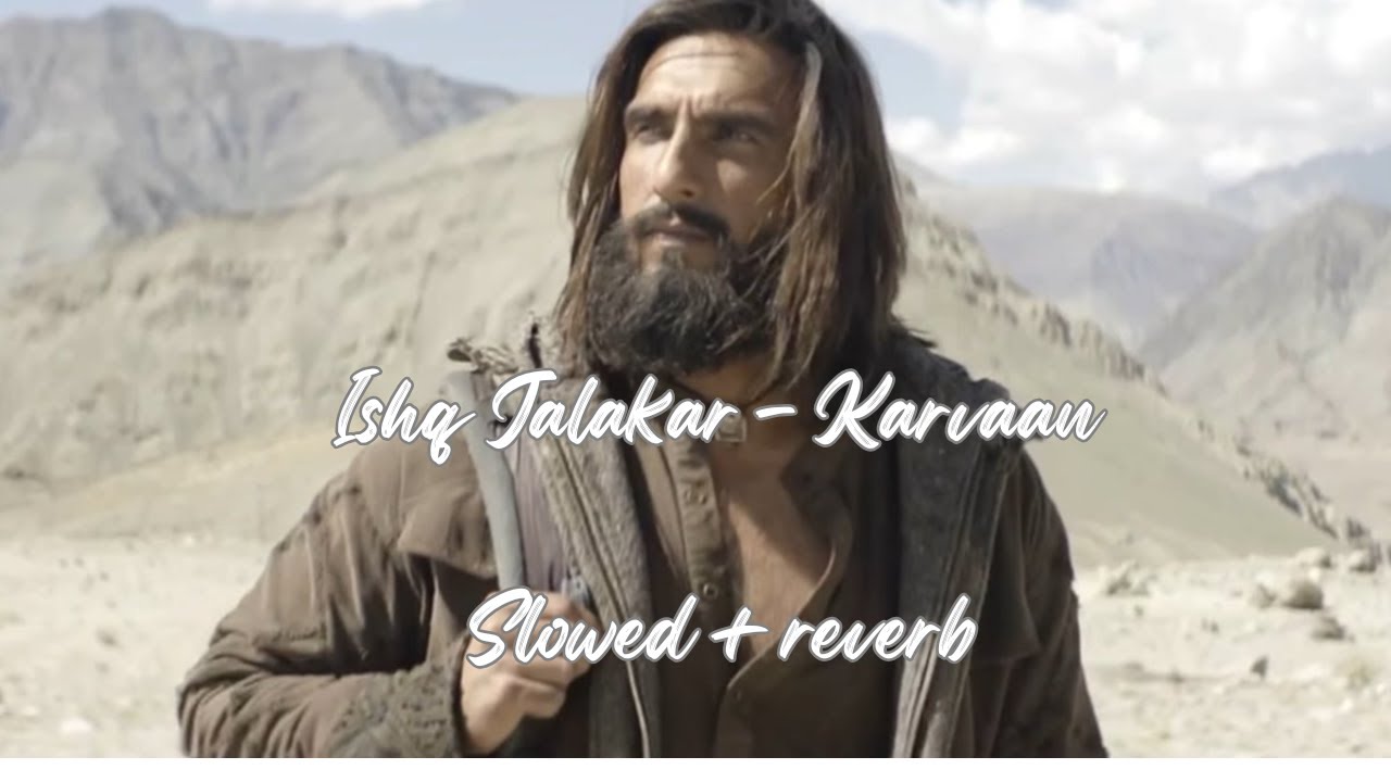 Ishq Jalakar (Slowed + Reverb) – Karwaan | Emotional Lofi Vibes | Dhurandhar x Shashwat Sachdev