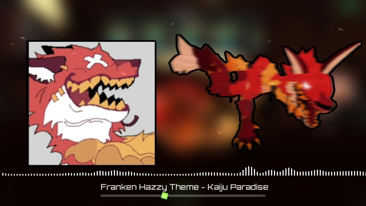 Franken Hazzy Theme Song - Kaiju Paradise