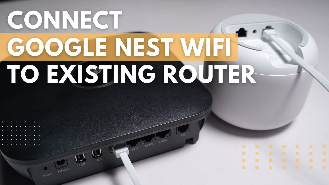 Могу ли я подключить Google Nest WiFi к моему существующему маршрутизатору?