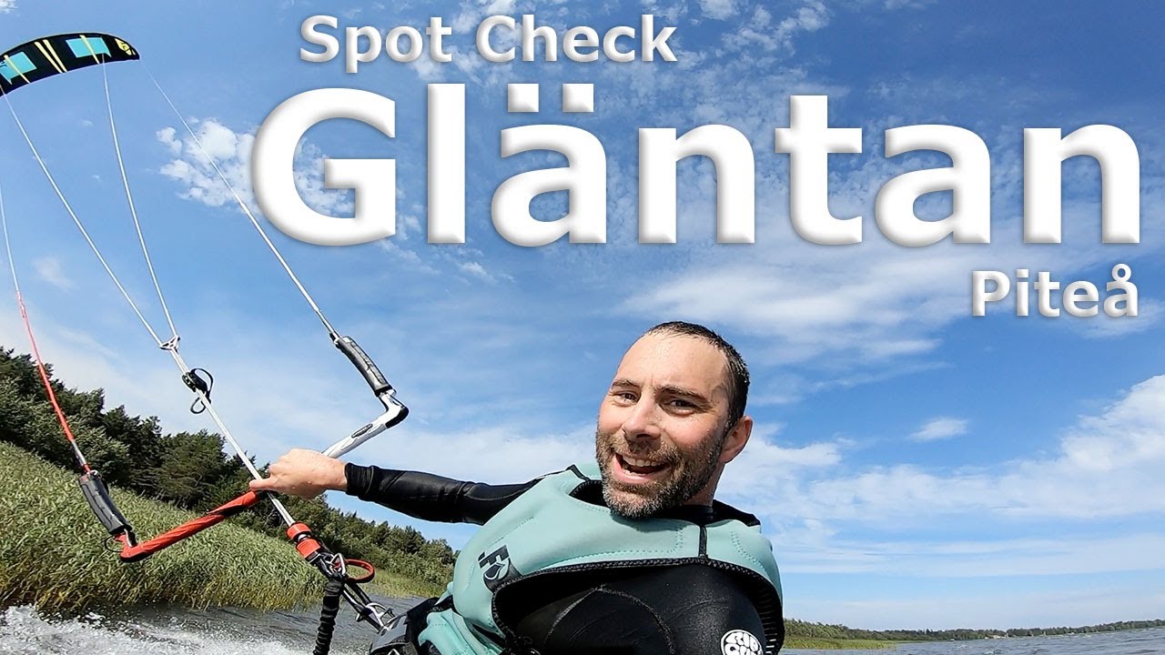 Kitesurfing Gläntan Piteå - Spot Check
