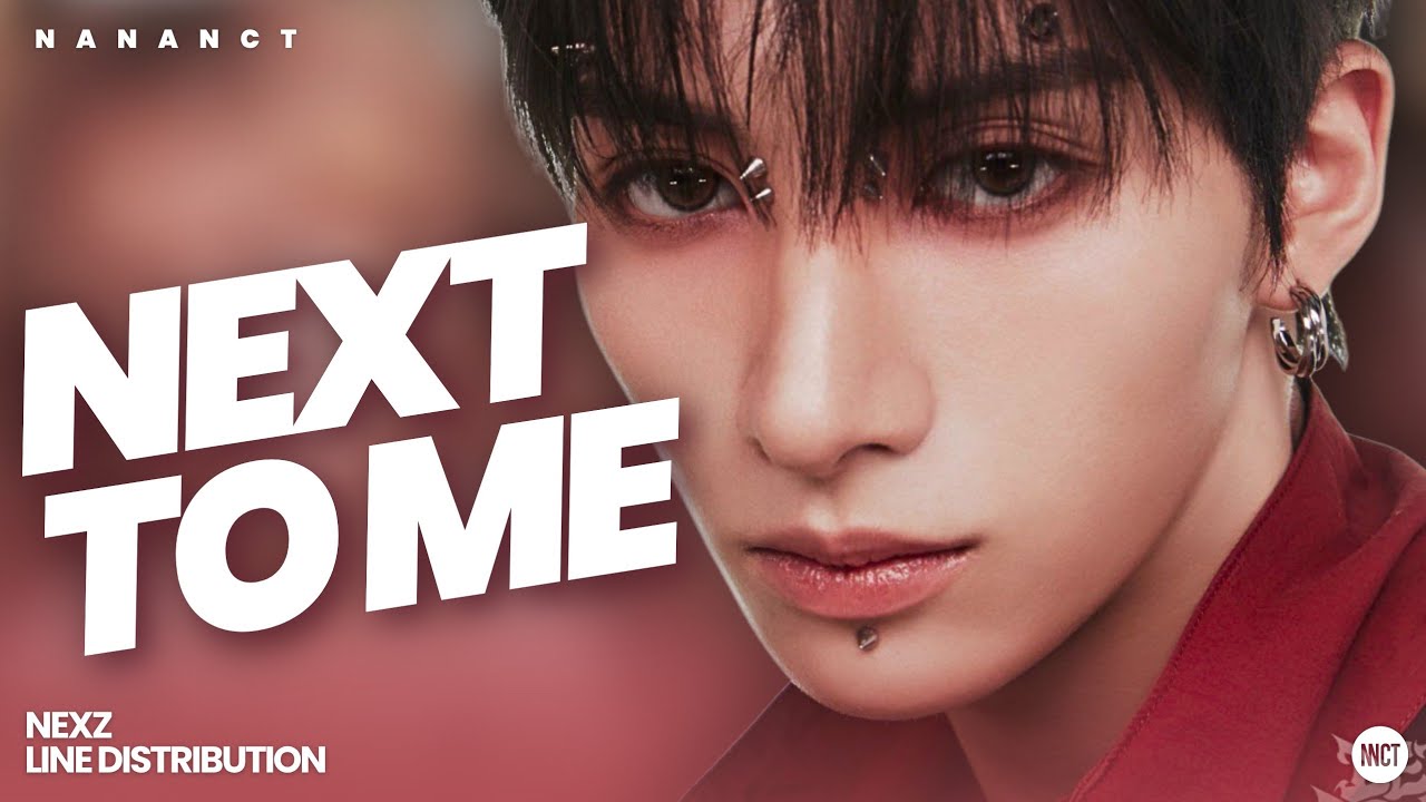 NEXZ - Next To Me | Line Distribution #nexz 