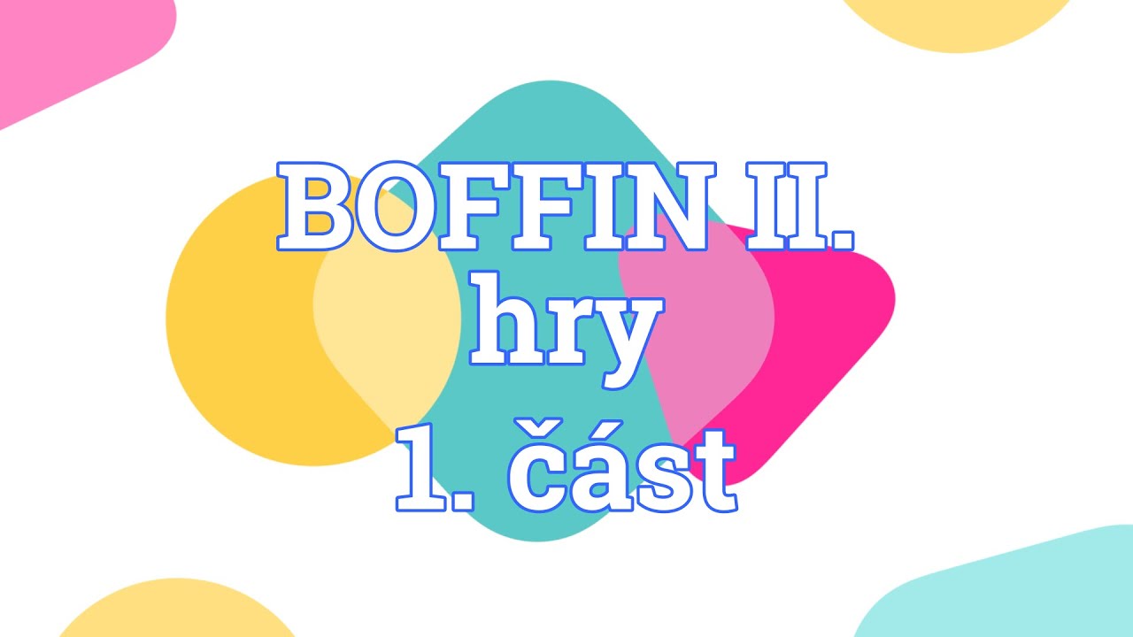 Boffin s Kryštofem (BOFFIN II. hry 1. část)