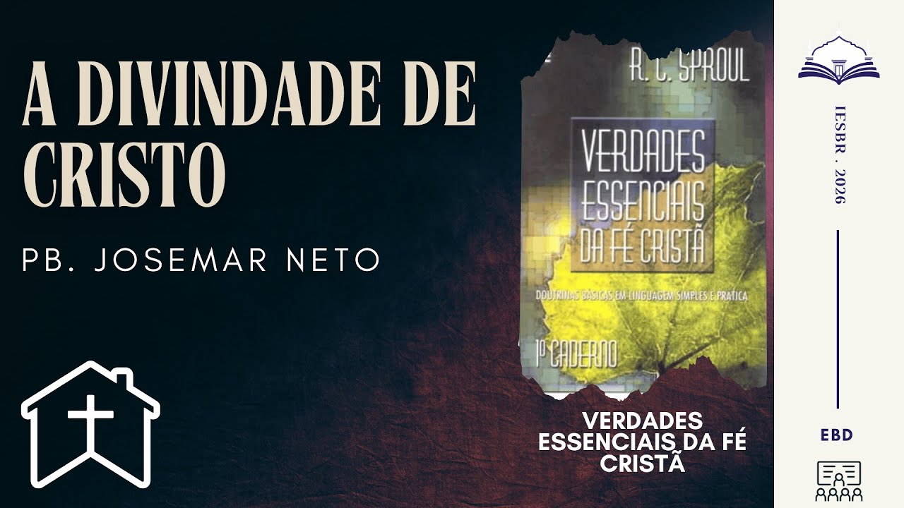 Pb. Josemar Neto | Verdades Essenciais da Fé Cristã | 