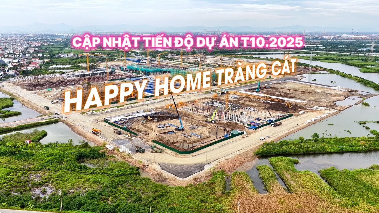 🚧 Toàn cảnh tiến độ dự án Happy Home Tràng Cát & Cầu Hải Thành, tuyến đường vành đai 2 đầu T10/2025