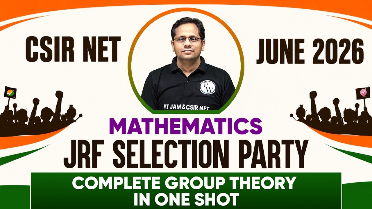 CSIR NET 2026 Mathematics | Complete Group theory in One Shot | PW | JRF