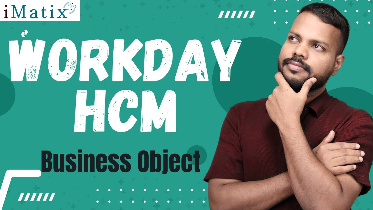 Business Object in Workday HCM | Workday HCM Online Training | Workday HCM Course | iMatix