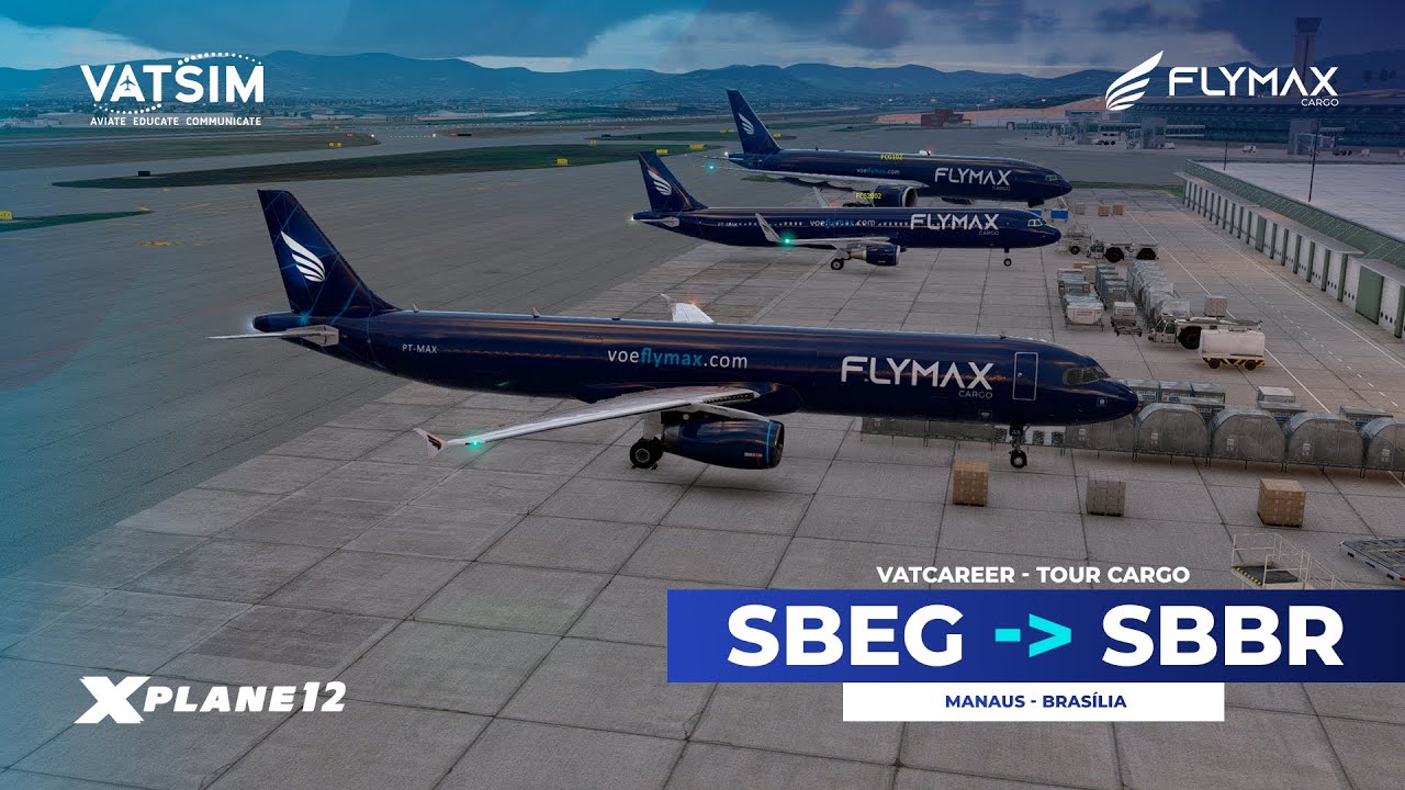 VATCAREER Tour Cargo Sulamérica l SBEG ➜ SBBR | A321F | X-Plane 12 na VATSIM de FlyMax Cargo