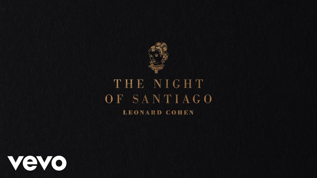 Leonard Cohen - The Night of Santiago (Official Audio)