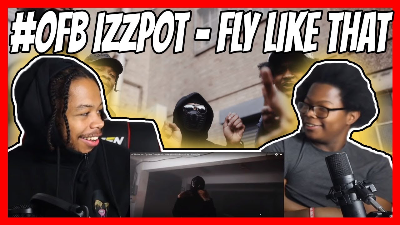 #OFB Izzpot - Fly Like That (Music Video) Pressplay REACTION